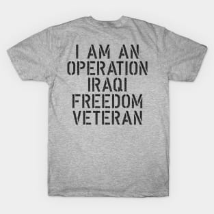 I am an Operation Iraqi Freedom Veteran T-Shirt